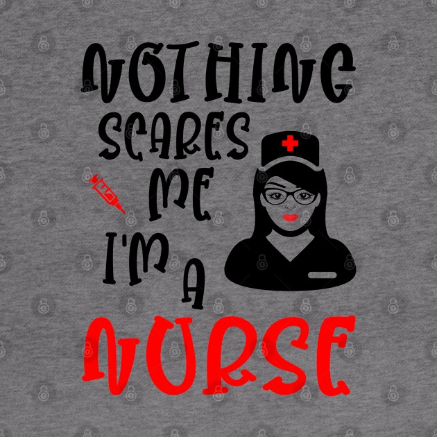 Nothing scares me I'm a nurse, funny nurse gift idea by AS Shirts
